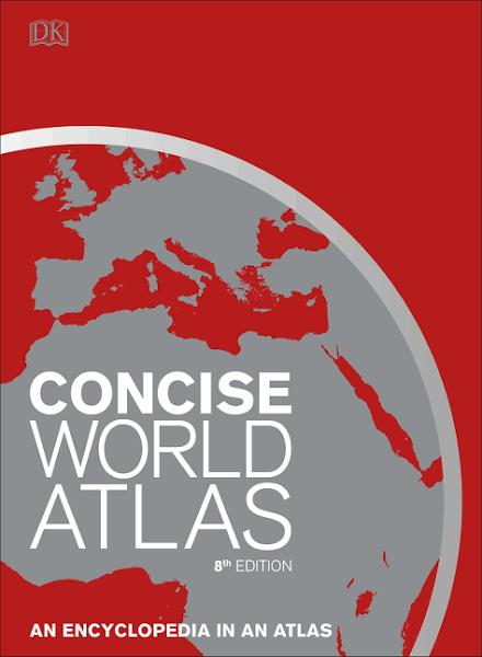 Concise World Atlas, Eighth Edition by Dk