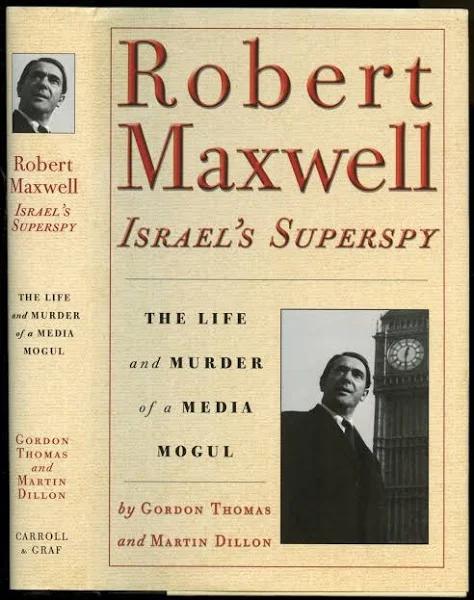 Robert Maxwell, Israel's Superspy: The Life and Murder of a Media Mogul [Book]