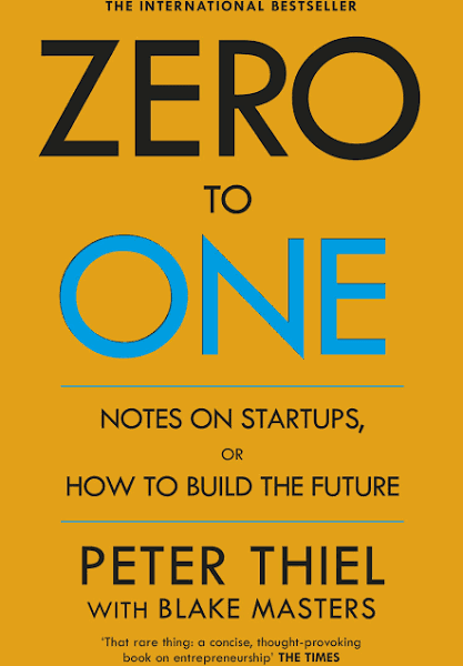 Zero to One: Notes on Startups, Or how to Build the Future [Book]