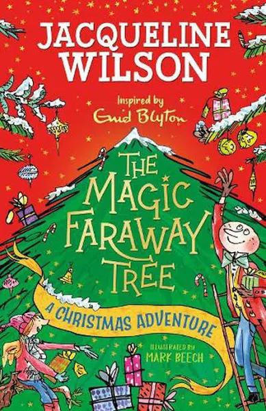 The Magic Faraway Tree: A Christmas Adventure by Jacqueline Wilson