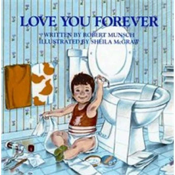 Love You Forever by Robert Munsch