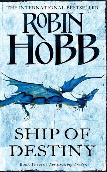 Ship of Destiny (The Liveship Traders) by Robin Hobb