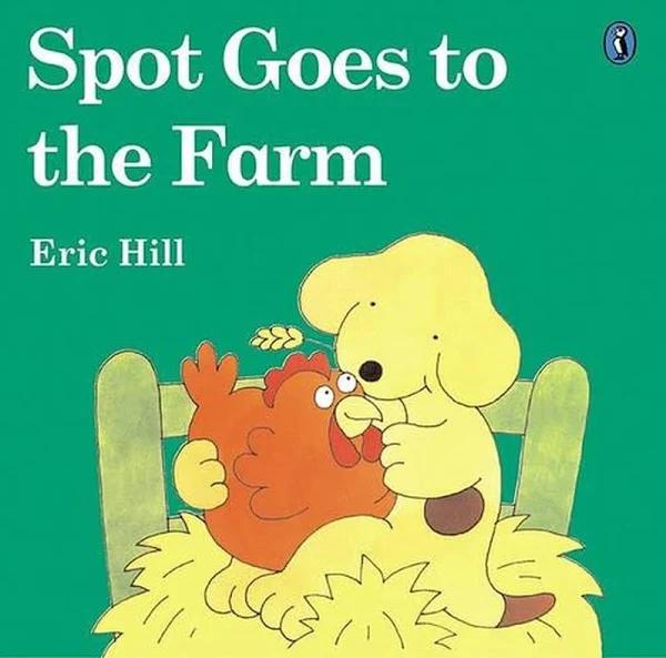 Spot Goes To The Farm by Eric Hill