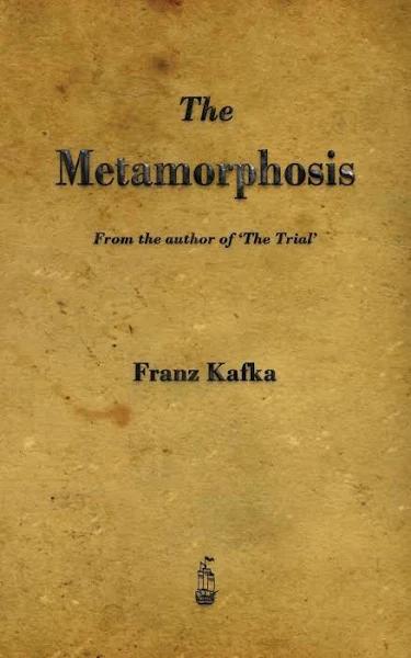 The Metamorphosis by Franz Kafka