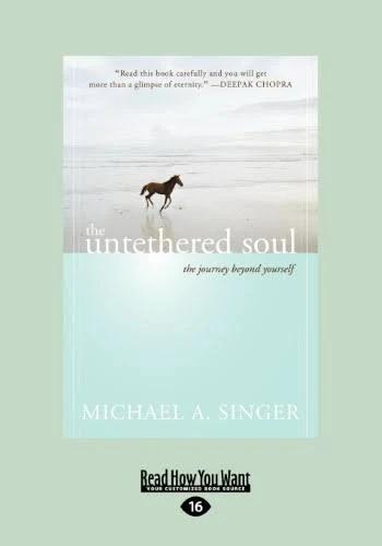 The Untethered Soul by Michael A. Singer