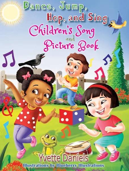 Dance, Jump, Hop and Sing Children's Song and Picture Book by Yvette