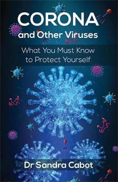 Corona and Other Viruses by Sandra Cabot