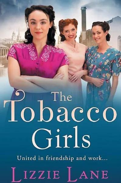 The Tobacco Girls by Lizzie Lane