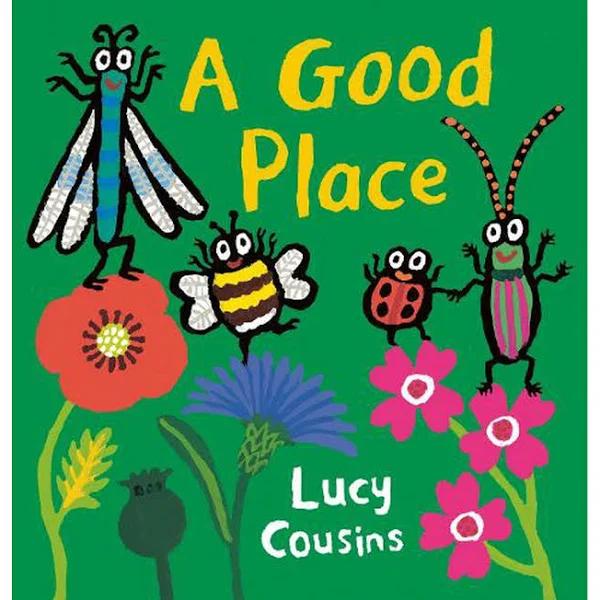 A Good Place by Lucy Cousins