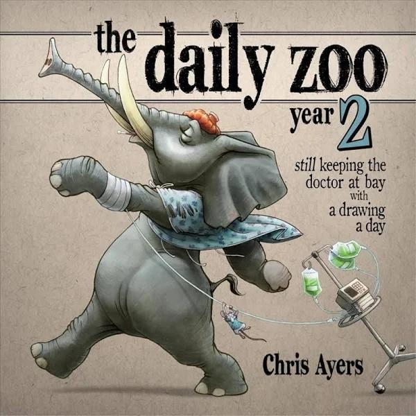 The Daily Zoo Year 2: Still Keeping the Doctor at Bay with a Drawing a Day [Book]