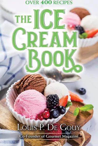 The Ice Cream Book: Over 400 Recipes [Book]