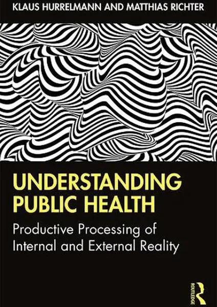 Understanding Public Health: Productive Processing of Internal and External Reality [Book]