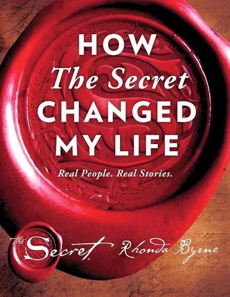 How The Secret Changed My Life: Real People. Real Stories. [Book]