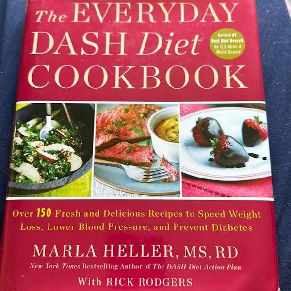 The Everyday DASH Diet Cookbook: Over 150 Fresh and Delicious Recipes to Speed Weight Loss, Lower Blood Pressure, and Prevent Diabetes [Book]