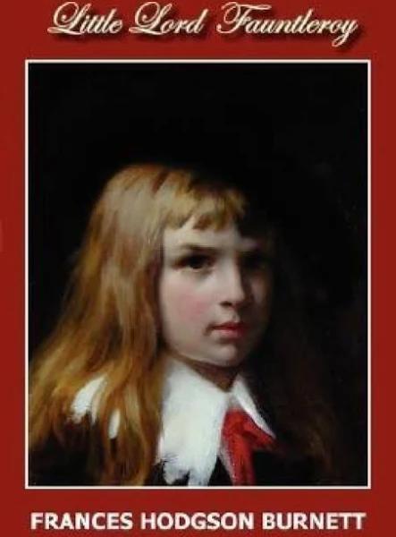 Little Lord Fauntleroy by Frances Hodgson Burnett