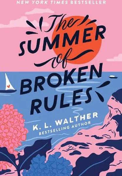 The Summer of Broken Rules by K L Walther