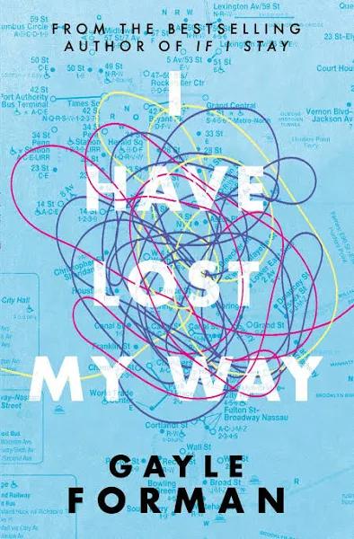 Gayle Forman I Have Lost My Way