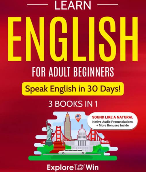 Learn English For Adult Beginners: 3 Books in 1 - ESL Certified: Speak English in 30 Days!