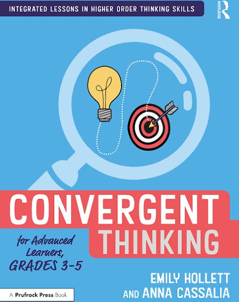 Convergent Thinking for Advanced Learners, Grades 3-5 [Book]