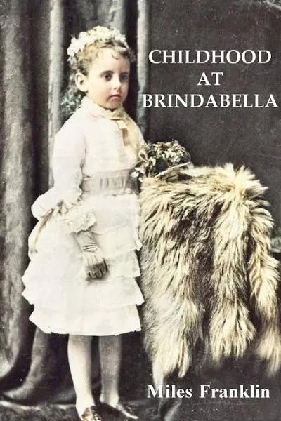 Childhood at Brindabella by Miles Franklin