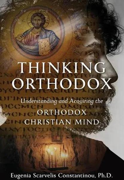 Thinking Orthodox by Eugenia Scarvelis Constantinou