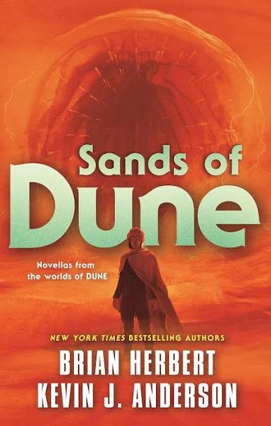 Sands of Dune: Novellas from the Worlds of Dune [Book]