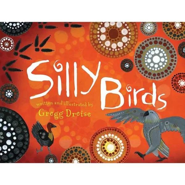 Silly Birds - Gregg Dreise