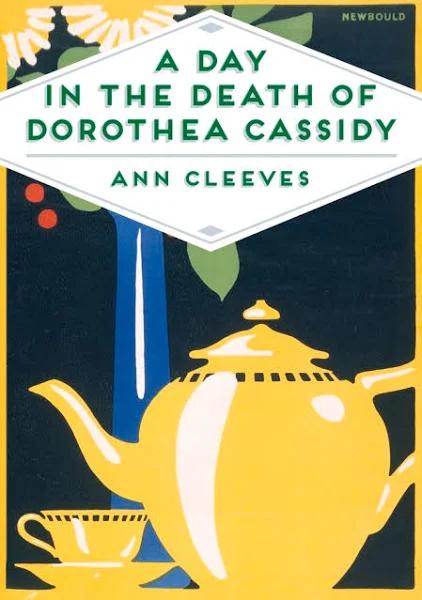 A Day in The Death of Dorothea Cassidy by Ann Cleeves