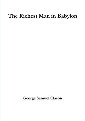 The Richest Man in Babylon by George Samuel Clason