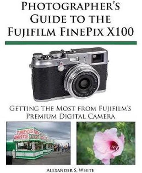 Photographer's Guide to The Fujifilm FinePix X100