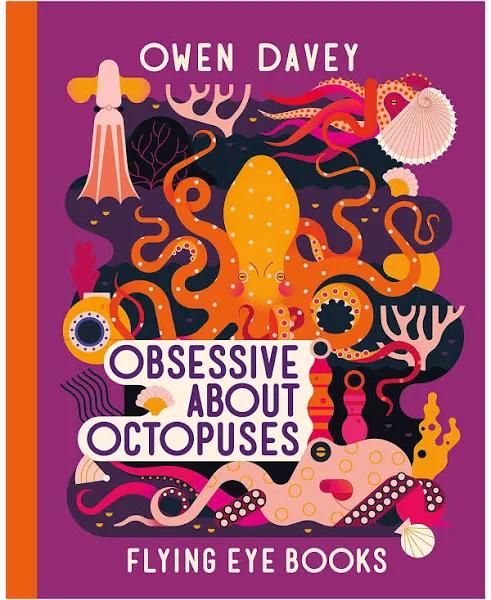 Obsessive About Octopuses by Owen Davey