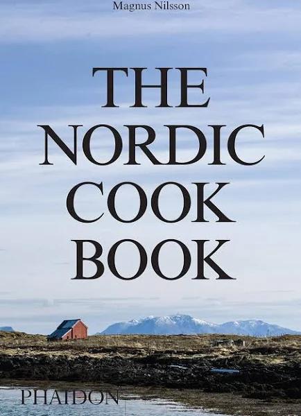 The Nordic Cookbook - Magnus Nilsson