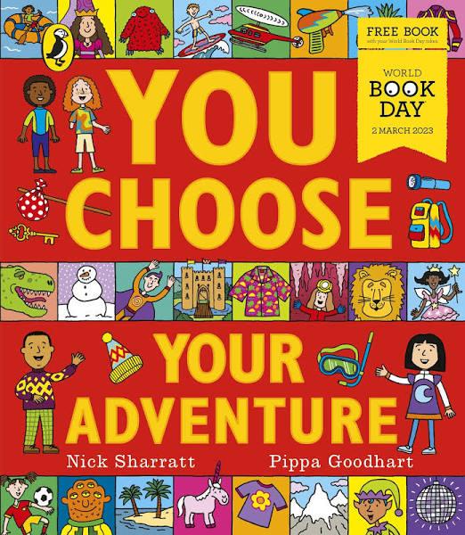 You Choose Your Adventure: A World Book Day 2023 Mini Book: A New Story Every Time - what Will YOU Choose? [Book]