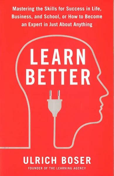 Learn Better by Ulrich Boser