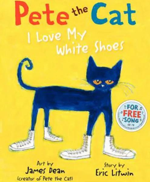 Pete The Cat - I Love My White Shoes