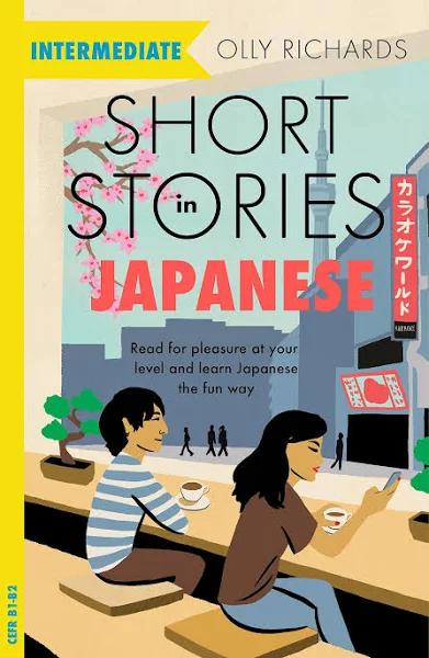 Short Stories in Japanese For Intermediate Learners by Olly Richards