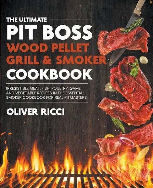 Pit Boss Wood Pellet Grill & Smoker Cookbook