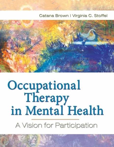 Occupational Therapy in Mental Health - A Vision for Participation