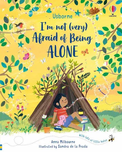 I'm Not (Very) Afraid of Being Alone by Anna Milbourne