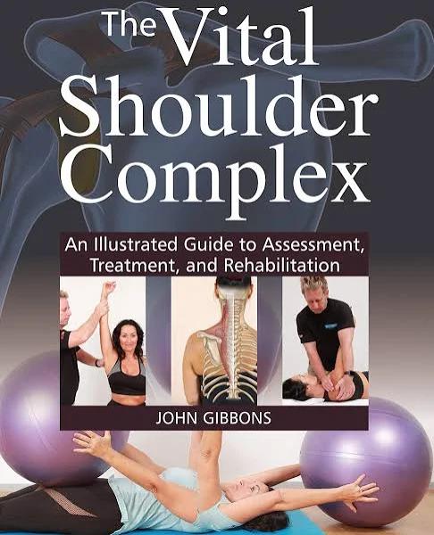 The Vital Shoulder Complex by John Gibbons