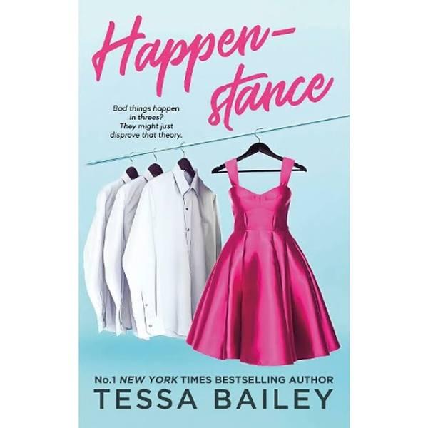 Happenstance by Tessa Bailey