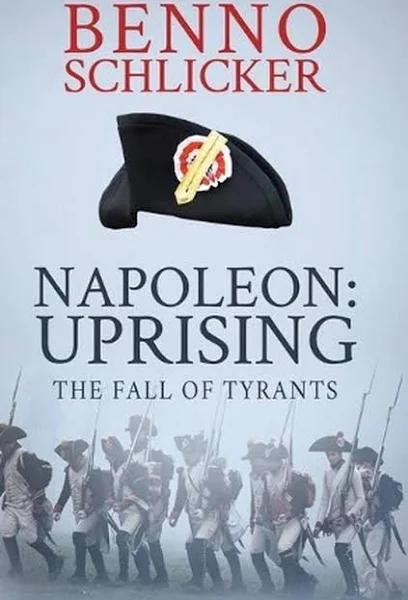 Napoleon: Uprising by Benno Schlicker