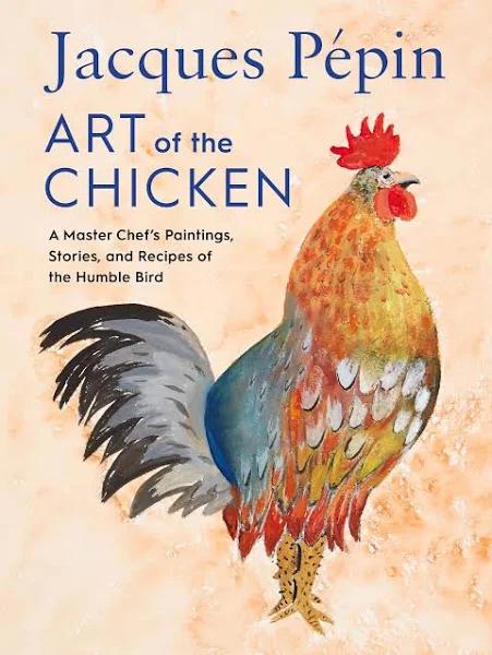 Jacques Pepin Art of The Chicken