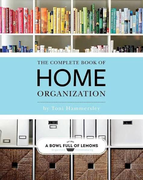 The Complete Book of Home Organization by Toni Hammersley