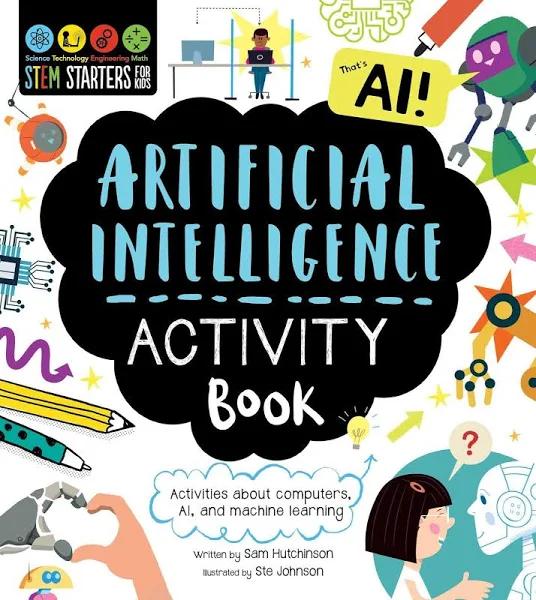 Stem Starters For Kids Artificial Intelligence Activity Book by Sam H