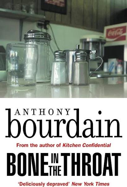 Bone in The Throat by Anthony Bourdain