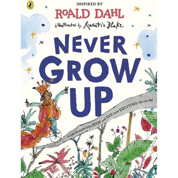 Never Grow Up by Roald Dahl