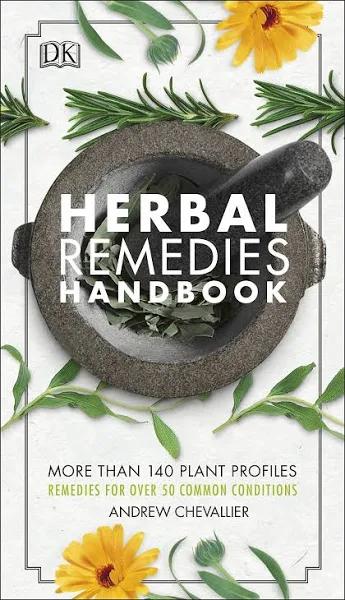 Herbal Remedies Handbook: More Than 140 Plant Profiles