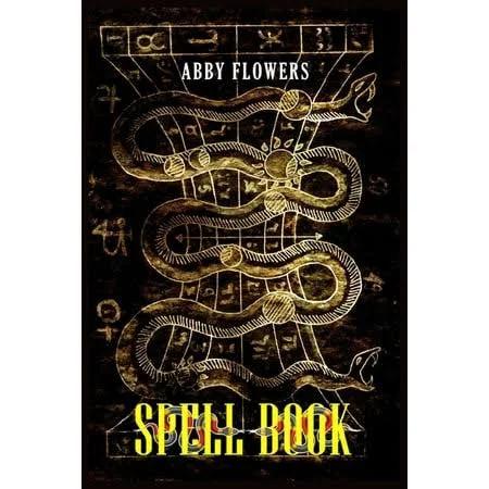 Spell Book: A Comprehensive Guide To Magic Spells and Incantations (2023 Beginner Crash Course) by Flowers, Abby | Paperback | 2023