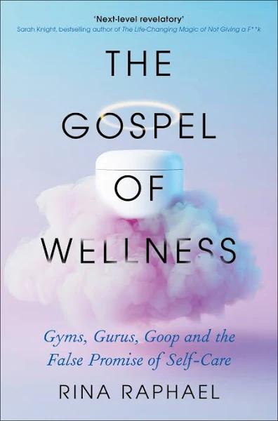 The Gospel of Wellness by Rina Raphael